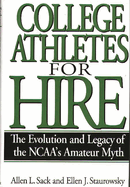 College Athletes for Hire: The Evolution and Legacy of the NCAA's Amateur Myth
