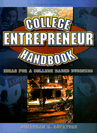 College Entrepreneur Handbook: Ideas for a College-Based Business - Aspatore, Jonathan Reed