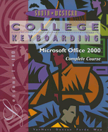 College Keyboarding: Microsoft Office 2000 Complete Course: Lessons 1-180