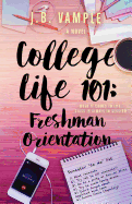 College Life 101: Freshman Orientation