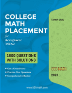 College Math Placement ( for ACCUPLACER and TSIA2 ): 1800 Questions with Solutions