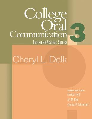 College Oral Communication 3: Houghton Mifflin English for Academic Success - Delk, Cheryl