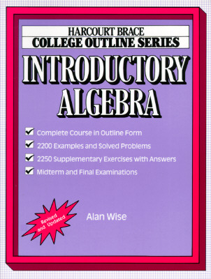 College Outline for Introductory Algebra - Wise