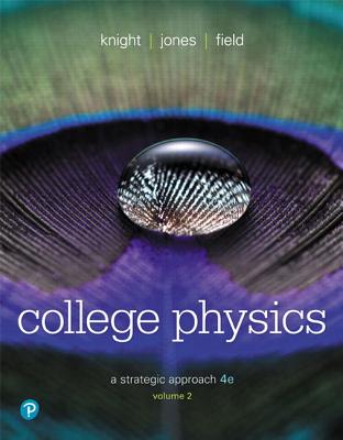 College Physics: A Strategic Approach, Volume 2 (Chapters 17-30) - Knight, Randall, and Jones, Brian, and Field, Stuart