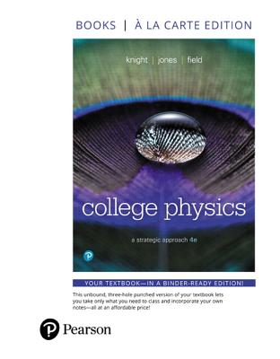 College Physics: A Strategic Approach - Knight, Randall, and Jones, Brian, and Field, Stuart