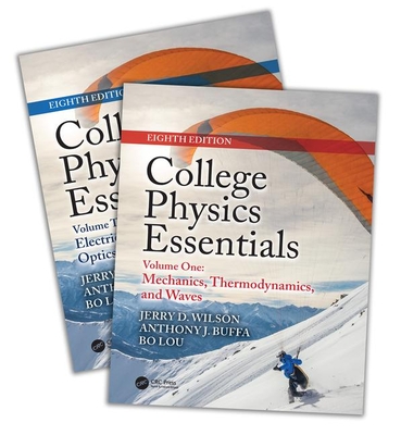 College Physics Essentials, Eighth Edition (Two-Volume Set) - Wilson, Jerry D, and Buffa, Anthony J, and Lou, Bo