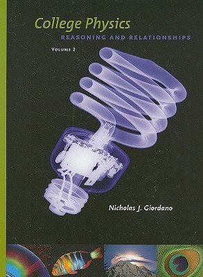 College Physics, Volume 2: Reasoning and Relationships - Giordano, Nicholas J