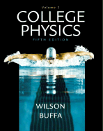 College Physics, Volume II - Wilson, Jerry D, and Buffa, Anthony J