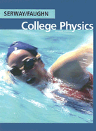 College Physics - Serway, Raymond A, and Faughn, Jerry S, and Vuille, Chris