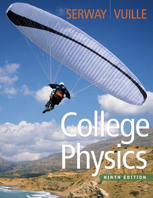 College Physics - Serway, Raymond, and Vuille, Chris