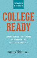 College Ready: Expert Advice for Parents to Simplify the College Transition