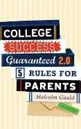 College Success Guaranteed 2.0: 5 Rules for Parents