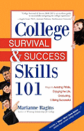 College Survival & Success Skills 101: Keys to Avoiding Pitfalls, Enjoying the Life, Graduating, & Being Successful