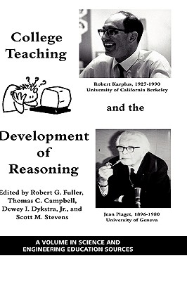 College Teaching and the Development of Reasoning (Hc) - Fuller, Robert G, Jr. (Editor), and Campbell, Thomas C (Editor), and Dykstra, Dewey I (Editor)