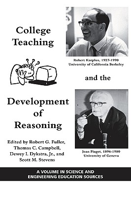 College Teaching and the Development of Reasoning (PB) - Fuller, Robert G, Jr. (Editor), and Campbell, Thomas C (Editor), and Dykstra, Dewey I (Editor)