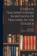 College Teaching Studies in Methods of Teaching in the College