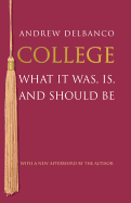 College: What It Was, Is, and Should Be - Updated Edition
