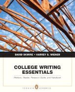 College Writing Essentials: Rhetoric, Reader, Research Guide, and Handbook - Skwire, David, and Wiener, Harvey
