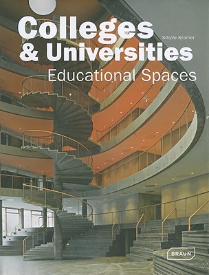 Colleges & Universities: Educational Spaces - Kramer, Sibylle