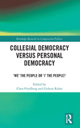 Collegial Democracy Versus Personal Democracy: We the People or 'i' the People?