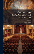 Collezione Completa Delle Commedie