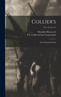 Collier's: the National Weekly; Vol. 42, no. 21 - Roosevelt, Theodore 1858-1919 Abraham (Creator), and P F Collier & Son Corporation (Creator)