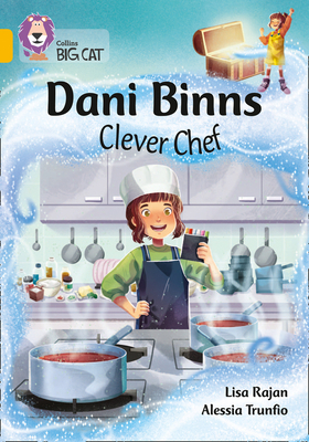 Collins Big Cat - Dani Binns Clever Chef: Band 9/Gold - Rajan, Lisa, and Collins Big Cat (Prepared for publication by)