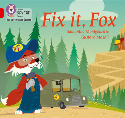 Collins Big Cat Phonics for Letters and Sounds - Fix It, Fox: Band 2a/Red a - Montgomerie, Samantha, and Collins Big Cat (Prepared for publication by)