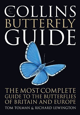 Collins Butterfly Guide: The Most Complete Guide to the Butterflies of Britain and Europe - Tolman, Tom