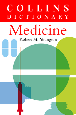 Collins Dictionary of Medicine/ Old Edn - Youngson, Robert, Dr., and Youngson, R M, and Robert M Youngson