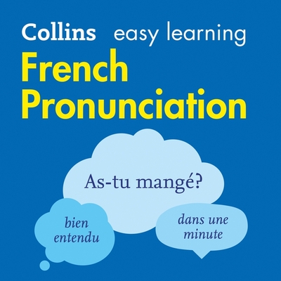Collins Easy Learning French -- French Pronunciation: Lib/E: How to Speak Accurate French - Collins Dictionaries, and Noble, Paul (Read by)