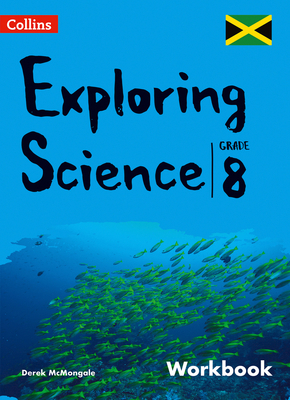 Collins Exploring Science - Workbook: Grade 8 for Jamaica - McMonagle, Derek