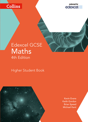 Collins GCSE Maths -- Edexcel GCSE Maths Higher Student Book - Evans, Kevin, and Gordon, Keith, and Kent, Michael