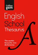 Collins Gem School Thesaurus: Trusted Support for Learning, in a Mini-Format