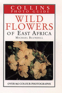 Collins guide to the wild flowers of East Africa - Blundell, Michael, Sir