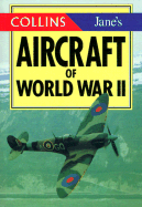 Collins/Jane's Aircraft of World War II - Jane's Information Group, and Jane's, and Ethell, Jeffery L