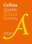 Collins Spanish School Dictionary: Trusted Support for Learning