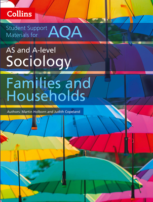 Collins Student Support Materials - Aqa as and a Level Sociology Families and Households - Holborn, Martin, and Copeland, Judith
