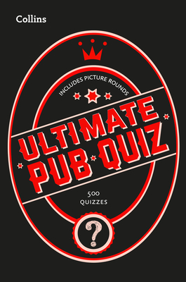 Collins Ultimate Pub Quiz: 10,000 Easy, Medium and Difficult Questions with Picture Rounds - Collins Puzzles