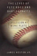 Collision at Home Plate: The Lives of Pete Rose and Bart Giamatti