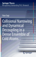 Collisional Narrowing and Dynamical Decoupling in a Dense Ensemble of Cold Atoms