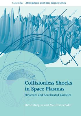 Collisionless Shocks in Space Plasmas: Structure and Accelerated Particles - Burgess, David, and Scholer, Manfred