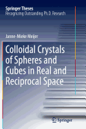 Colloidal Crystals of Spheres and Cubes in Real and Reciprocal Space