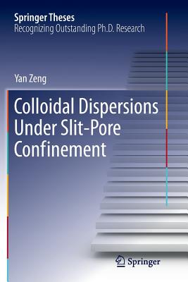 Colloidal Dispersions Under Slit-Pore Confinement - Zeng, Yan