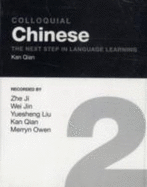 Colloquial Chinese 2: The Next Step in Language Learning - Kan, Qian