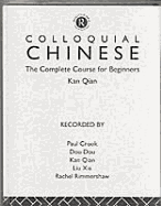 Colloquial Chinese: The Complete Course for Beginners - Qian, Kan