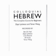 Colloquial Hebrew: The Complete Course for Beginners - Wang, Tamar, and Lyttleton, Zippi