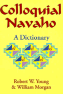 Colloquial Navajo Dictionary
