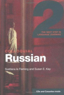Colloquial Russian 2 (eBook and MP3 Pack): The Next Step in Language Learning - Kay, Susan E, and Le Fleming, Svetlana