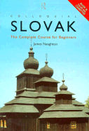 Colloquial Slovak: A Complete Language Course - Naughton, James